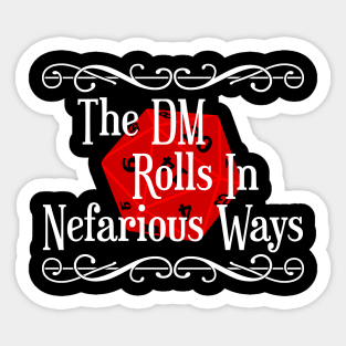 The DM Rolls In Nefarious Ways Sticker